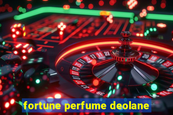 fortune perfume deolane